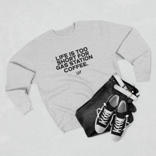 "Life is too short" Crew Sweater