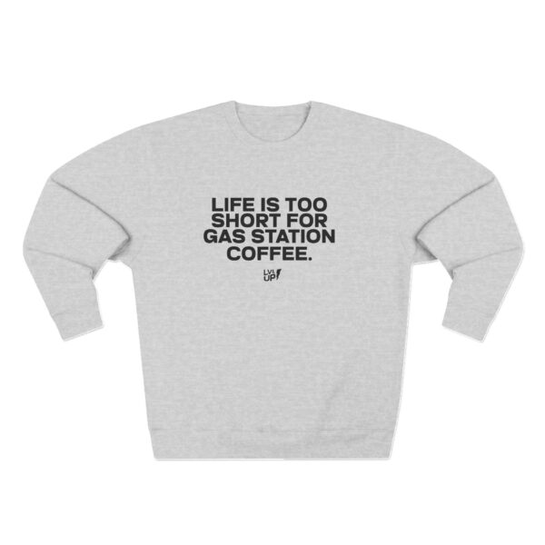 "Life is too short" Crew Sweater